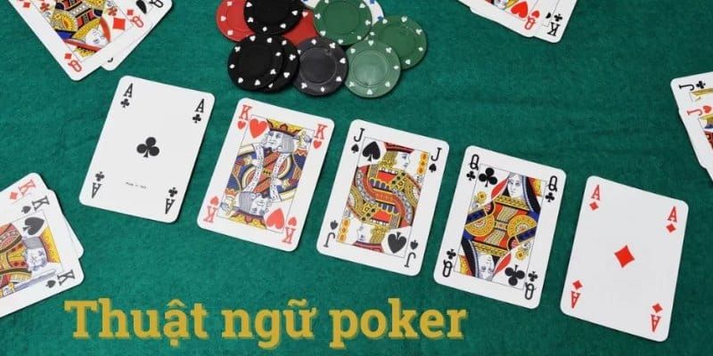 Những thuật ngữ cần biết khi chơi bài poker cho người mới